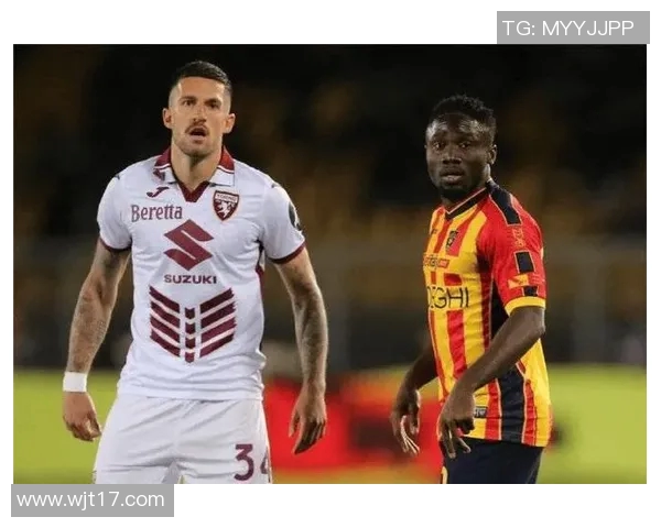 都灵与莱切最新对阵分析及球队状态全面解读